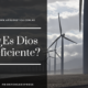 es Dios eficiente
