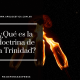 Que es la doctrina de la Trinidad